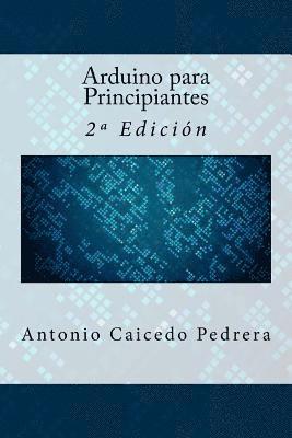 bokomslag Arduino para Principiantes: 2a Edición