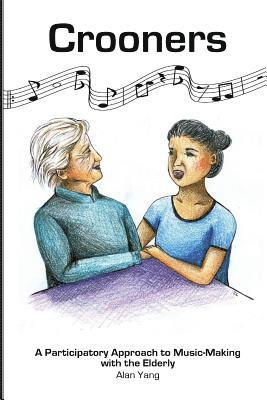 Crooners: A Participatory Approach to Music-Making with the Elderly 1