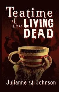 bokomslag Teatime of the Living Dead