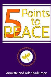 bokomslag 5 Points to PEACE: A Guided Workbook to Release You From Your Past