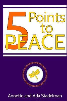 5 Points to PEACE: A Guided Workbook to Release You From Your Past 1