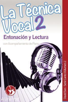 La Técnica Vocal 2: Entonación y Lectura 1