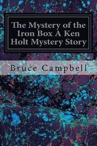 bokomslag The Mystery of the Iron Box A Ken Holt Mystery Story
