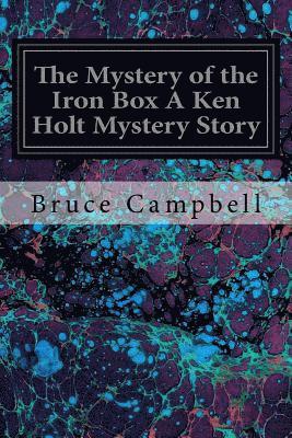 bokomslag The Mystery of the Iron Box A Ken Holt Mystery Story