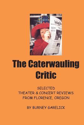 The Caterwauling Critic: Theater and Concert Reviews from Florence, Oregon 1