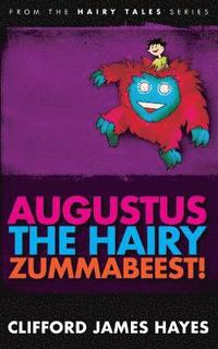 bokomslag Augustus, the Hairy Zummabeest!