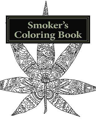 Smoker's Coloring Book: A Coloring Book for Stoners 1