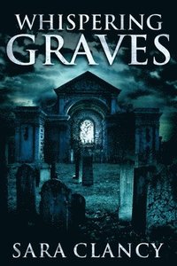 bokomslag Whispering Graves