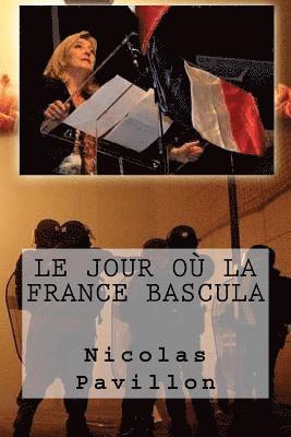 bokomslag Le jour où la France bascula