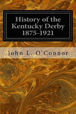 bokomslag History of the Kentucky Derby 1875-1921