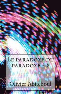 bokomslag Le paradoxe du paradoxe: 2. Le sens du paradoxe