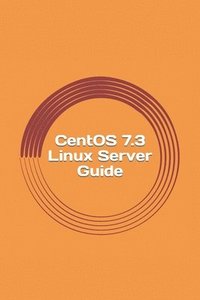 bokomslag CentOS 7.3 Linux Server Guide
