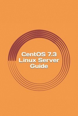 CentOS 7.3 Linux Server Guide 1