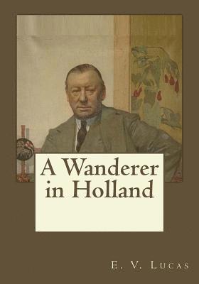 bokomslag A Wanderer in Holland