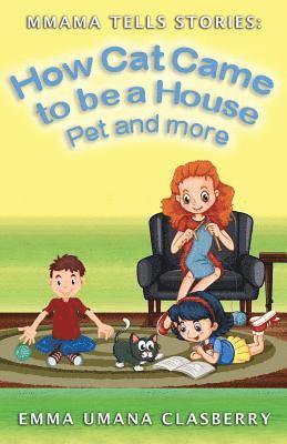 bokomslag Mmama Tells Stories: How Cat Came to be a House Pet and More