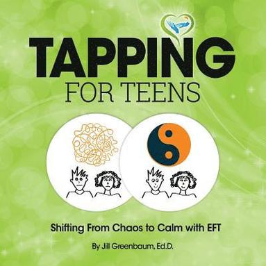 bokomslag Tapping for Teens: Shifting From Chaos to Calm with EFT