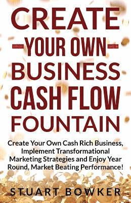 bokomslag Create Your Own Business Cash Flow Fountain