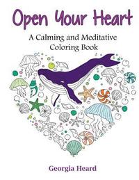 bokomslag Open Your Heart: A Calming and Meditative Coloring Book