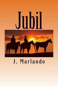 bokomslag Jubil: A story about 3 Cowboy's friendship and a grand adventure.