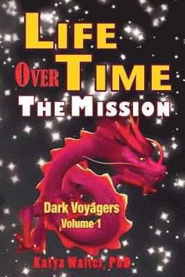 Life Over Time: The Mission 1