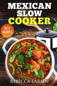 bokomslag Mexican Slow Cooker. Best Recipes