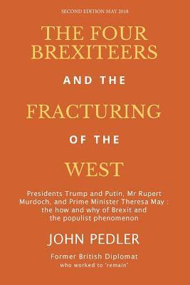 The Four Brexiteers and the Fracturing of the West: Presidents Trump and Putin, Mr. Rupert Murdoch, and Prime Minister Theresa May 1