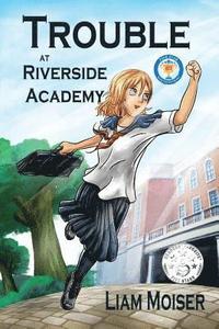 bokomslag Trouble at Riverside Academy