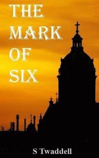 bokomslag The Mark of Six