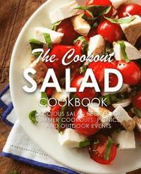 bokomslag The Cookout Salad Cookbook: Delicious Salad Recipes for Summer Cookouts, Picnics, and Outdoor Events