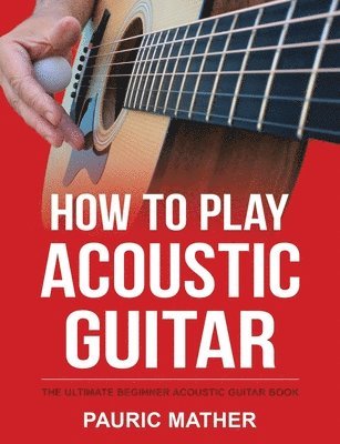 bokomslag How To Play Acoustic Guitar