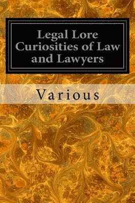 bokomslag Legal Lore Curiosities of Law and Lawyers