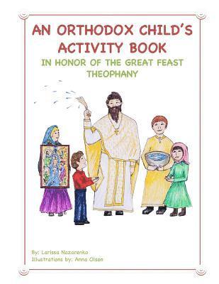 An Orthodox Child's Activity Book: In Honor of the Great Feast Theophany 1