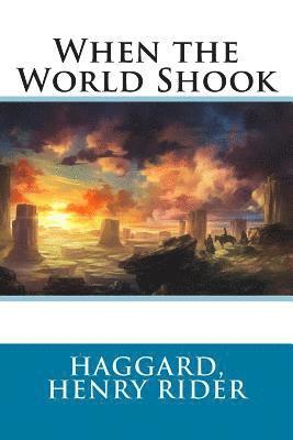 Haggard Henry Rider, Sir Angels - When the World Shook, Häftad