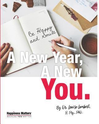 bokomslag A New Year, A New You: 52 Strategies for a Happier Life!: The Workbook