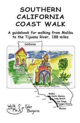 bokomslag Southern California Coast Walk: A guidebook for walking from Malibu to the Tijuana River, 188 miles.