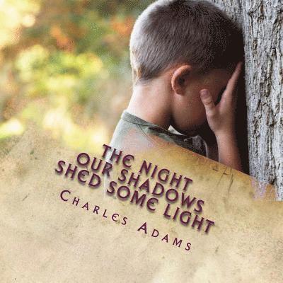 The Night Our Shadows Shed Some Light 1