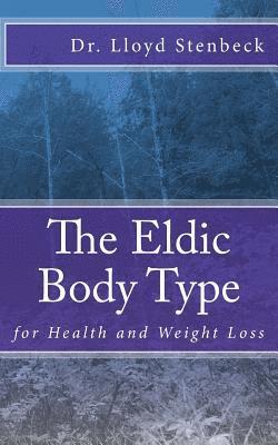 The Eldic Body Type: for Health and Weight Loss 1