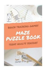 bokomslag Maze Puzzle Books: The Challenging Maze Games for Teen, Adults, Brain Training for Seniors, Large Print