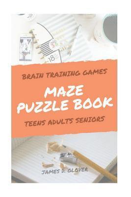 bokomslag Maze Puzzle Books: The Challenging Maze Games for Teen, Adults, Brain Training for Seniors, Large Print