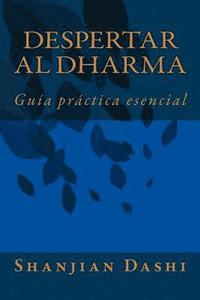 bokomslag Despertar al Dharma: Guía práctica esencial