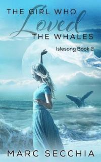 bokomslag The Girl Who Loved the Whales