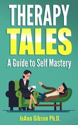 bokomslag Therapy Tales: A Guide to Self Mastery