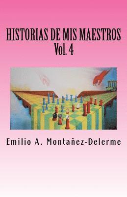 Emilio a. Montanez Delerme - Historias de mis maestros: Volumen 4, Häftad
