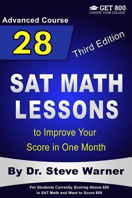 Steve Warner - 28 SAT Math Lessons to Improve Your Score in One Month - Advanced Course: For Students Currently Scoring Above 600 in SAT Math and Want to Score 800, Häftad