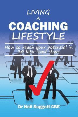 bokomslag Living A Coaching Lifestyle: How to reach your potential in 30 bite-sized steps