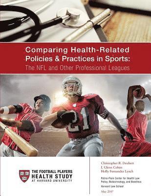 Comparing Health-Related Policies & Practices in Sports: The NFL and Other Professional Leagues 1