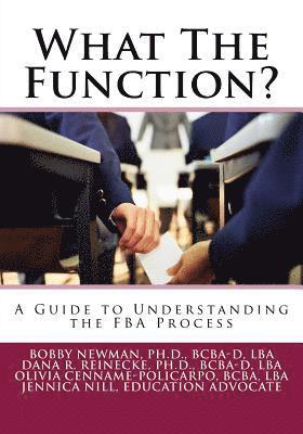 Dana Reinecke, Olivia Cenname-Policarpo - What The Function: A Guide to Understanding the FBA Process, Häftad