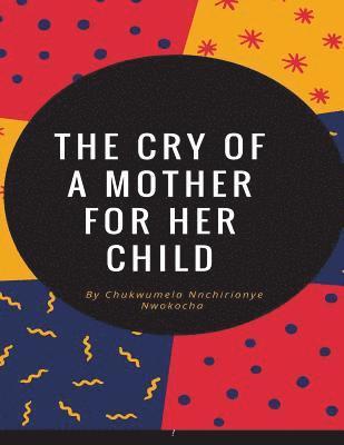 The cry of a mother for her child 1