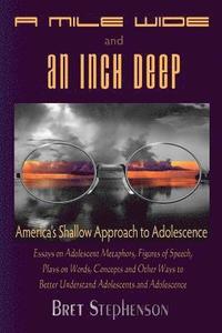 bokomslag A Mile Wide and an Inch Deep: America's Shallow Approach to Adolescence