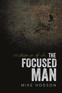 bokomslag The Focused Man: A Letter to My Son